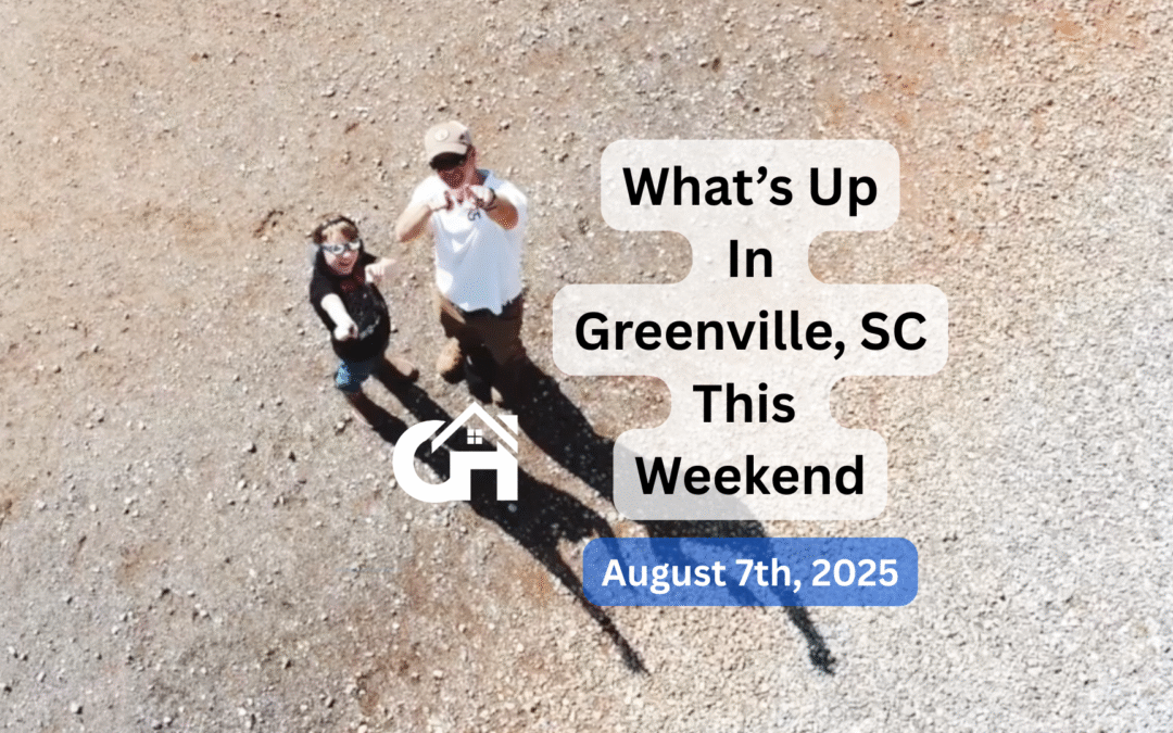 What’s Up In Greenville, SC This Weekend – August 7, 2025